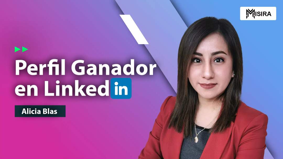 Curso misiratech: Perfil ganador en LinkedIn