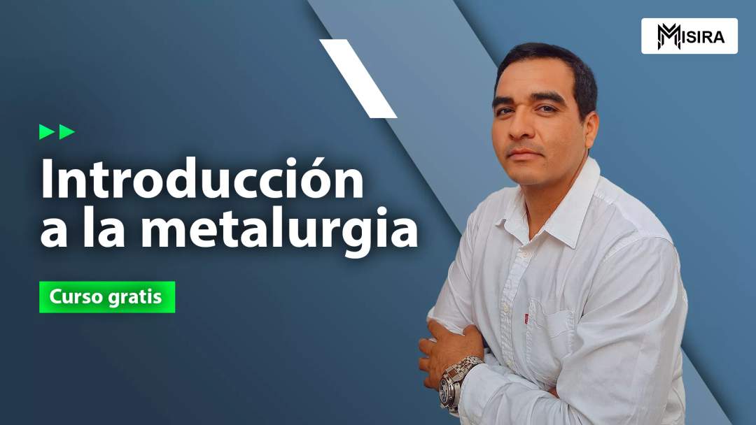 Curso misiratech: Introducción a la Metalurgia