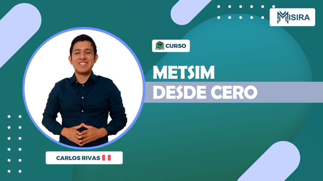 Curso misiratech: Metsim desde cero