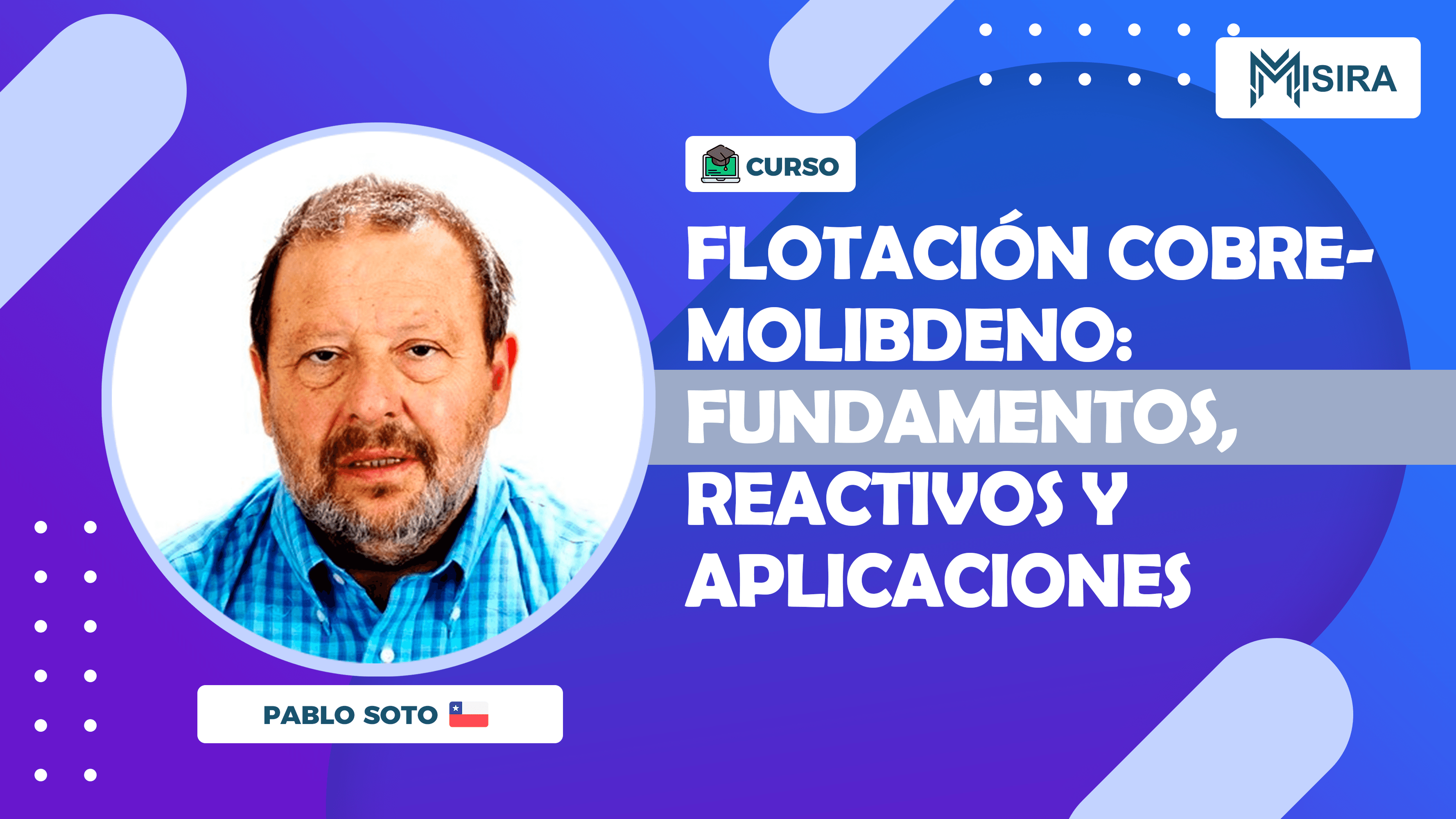 Curso misiratech: Flotación Cobre-Molibdeno: Fundamentos, Reactivos y Aplicaciones Prácticas