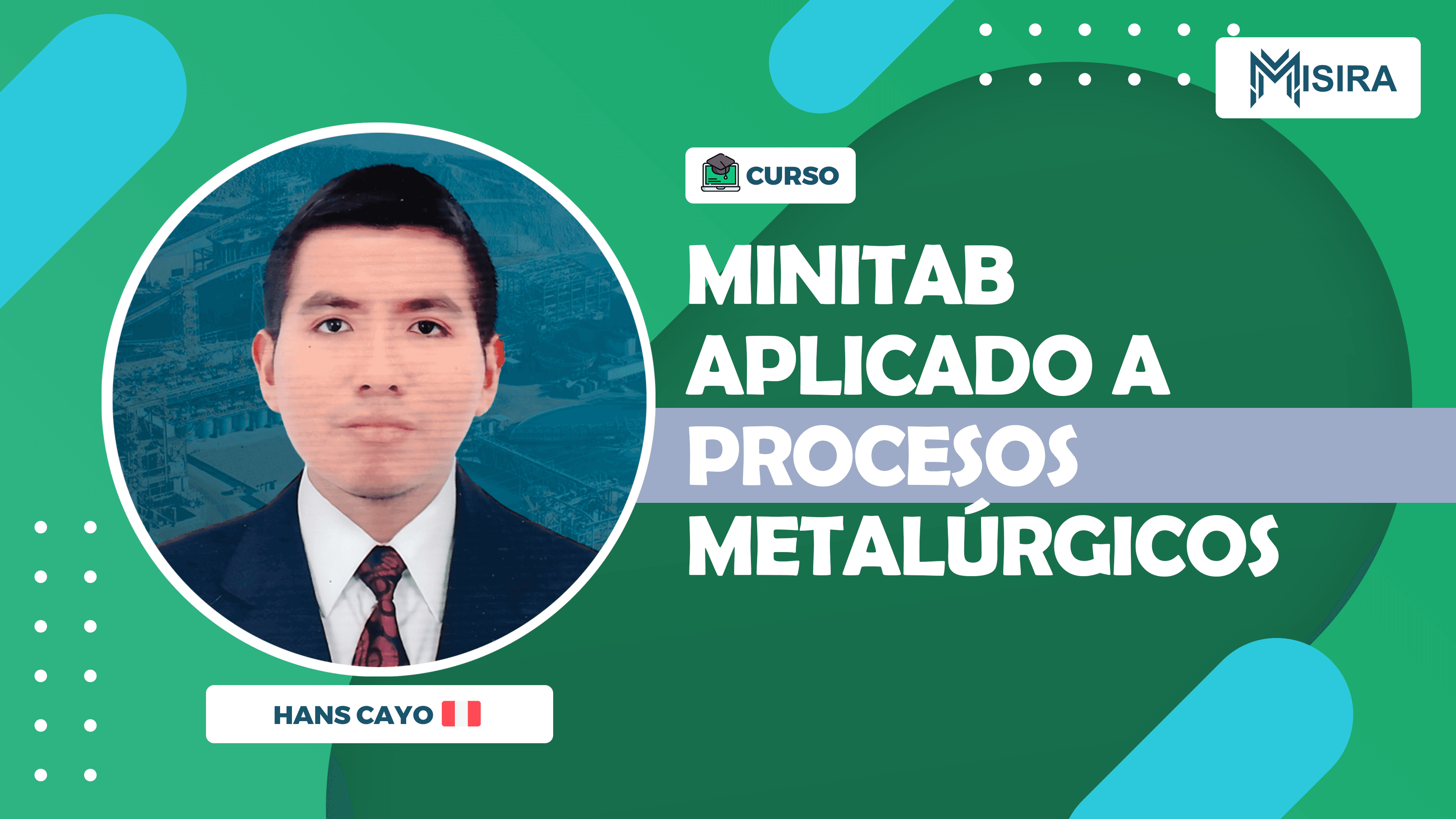 Curso misiratech: Minitab Aplicado a Procesos Metalúrgicos